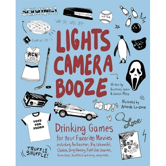Lights Camera Booze: Drinking Games for Your Favorite Movies Including Anchorman, Big Lebowski, Clueless, Dirty Dancing,, (Paperback)