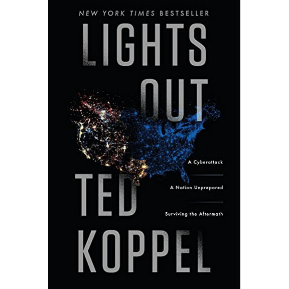 Pre-Owned Lights Out: A Cyberattack, A Nation Unprepared, Surviving the Aftermath (Hardcover) 055341996X 9780553419962