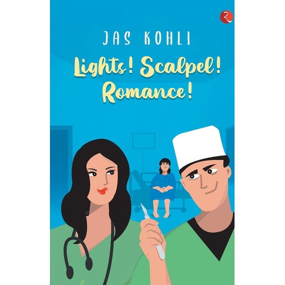 Lights! Scalpel! Romance! (Paperback)
