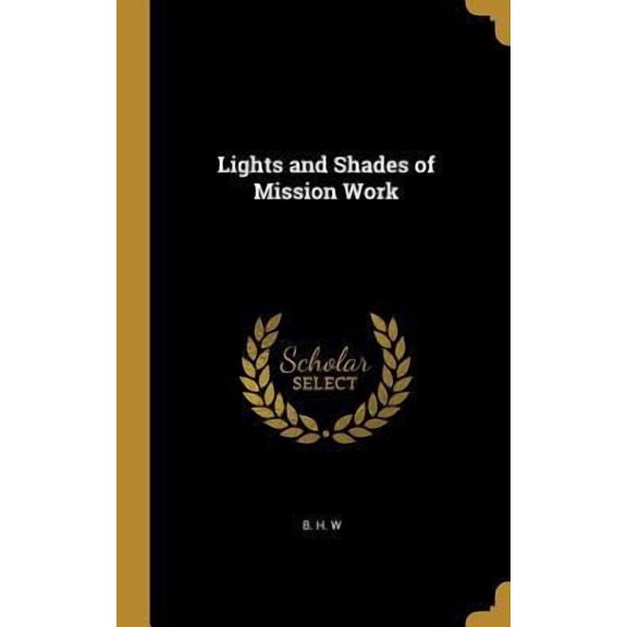 Lights and Shades of Mission Work Hardcover