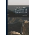 thumbnail image 1 of Lights and Shadows of Chinese Life (Paperback), 1 of 1