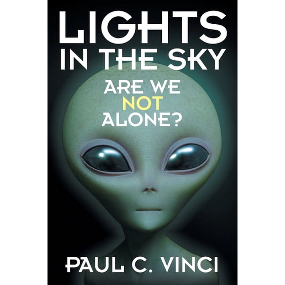 Lights in the Sky: Are We Not Alone?, (Paperback)
