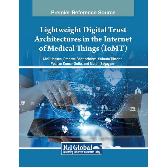 Lightweight Digital Trust Architectures in the Internet of Medical Things (IoMT), (Paperback)