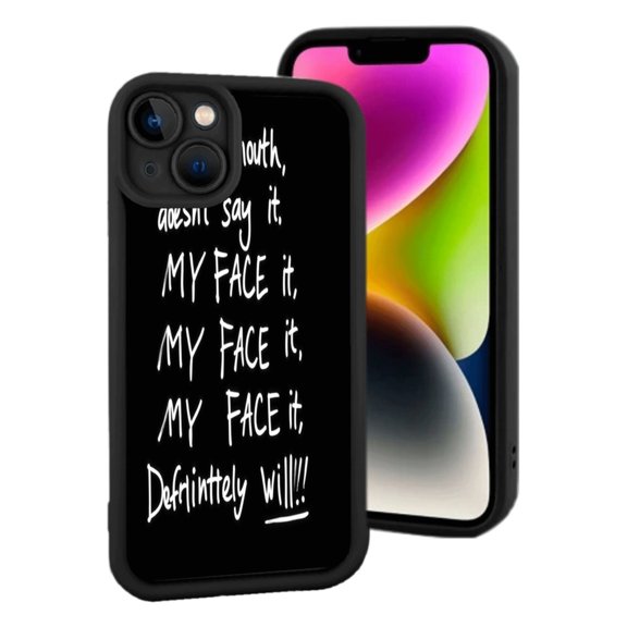 Lightweight iPhone 15 Case - Playful Black Background with Humorous White Text " MY FACE it DEFINITELY will " - Fun & Unique Design