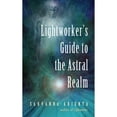 thumbnail image 1 of Pre-Owned Lightworker's Guide to the Astral Realm: Astral Projection for Empaths (Paperback) 1578636507 9781578636501, 1 of 1