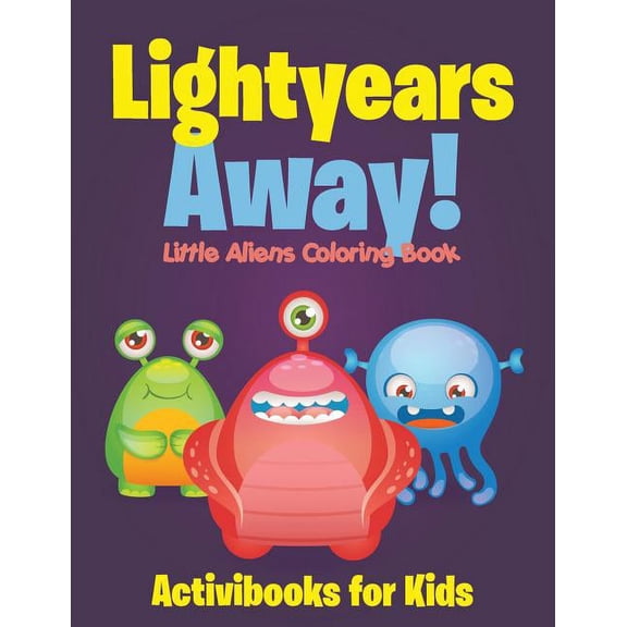 Lightyears Away! Little Aliens Coloring Book, (Paperback)