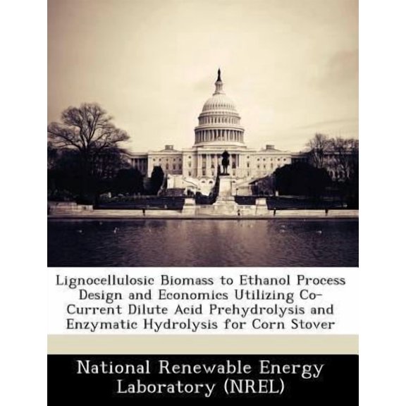 Lignocellulosic Biomass to Ethanol Process Design and Economics Utilizing Co-Current Dilute Acid Prehydrolysis and Enzymatic Hydrolysis for Corn Stover (Paperback)