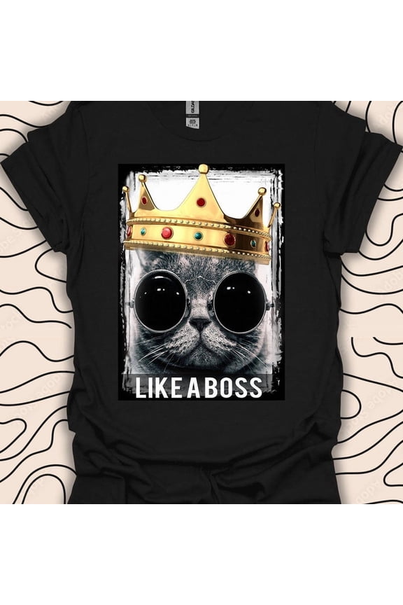 Like A Boss Cat Shirt Cool Animal Gift Funny Crowned Pet Humor Graphic,for men and women up to 5XL