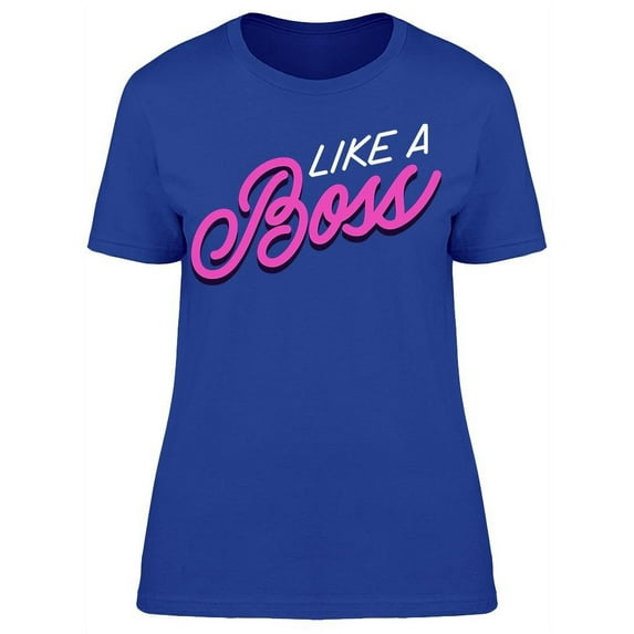 Like A Boss Hand Drawn T-Shirt Women -Image by Shutterstock, Female Large