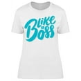 thumbnail image 1 of Like A Boss  T-Shirt Women -Image by Shutterstock, Female Large, 1 of 2