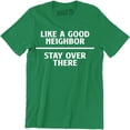 thumbnail image 1 of Like A Good Neighbor Stay Over There Funny Insurance Humor Men's T-Shirt, 1 of 4