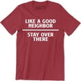 thumbnail image 1 of Like A Good Neighbor Stay Over There Funny Insurance Humor Men's T-Shirt, 1 of 4