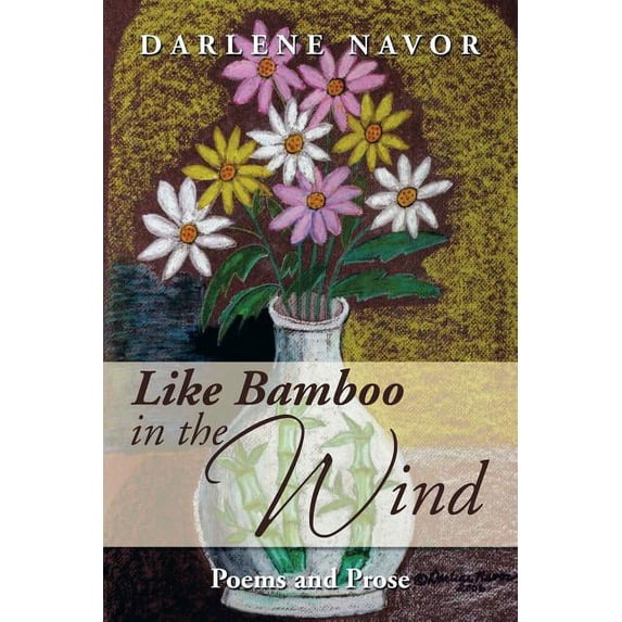 Like Bamboo in the Wind : Poems and Prose