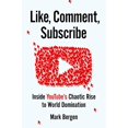 thumbnail image 1 of Pre-Owned Like, Comment, Subscribe: Inside Youtube's Chaotic Rise to World Domination (Hardcover) 0593296346 9780593296349, 1 of 1