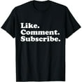 thumbnail image 1 of Like Comment Subscribe Vlogger Social Media Blogger T-Shirt, 1 of 4