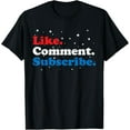 thumbnail image 1 of Like Comment Subscribe Vlogger Social Media Blogger T-Shirt, 1 of 4