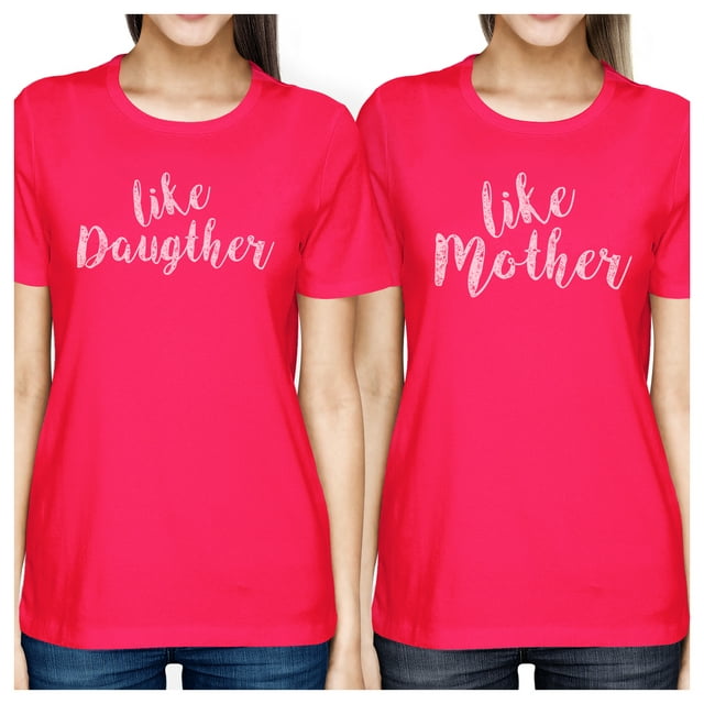 Like Daughter Like Mother Hot Pink Unique Moms Ts From Daughters