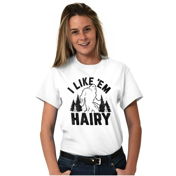 Like 'Em Hairy Bigfoot Legend Hoax Women's Graphic T Shirt Tees Brisco Brands L