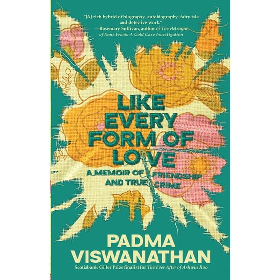 Like Every Form of Love: a memoir of friendship and true crime, (Paperback)