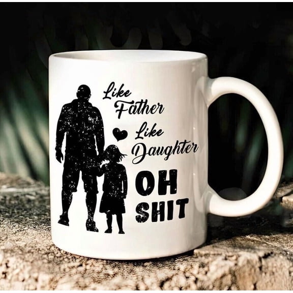Like Father Like Daughter Mug Funny Gift For Dad Father Gift Mug