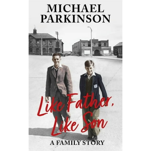 Like Father, Like Son : A family story (Hardcover)