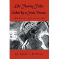 thumbnail image 1 of Like Flaming Fields Stoked by a Gentle Breeze: One Woman's Sojourn from Pain, (Paperback), 1 of 1