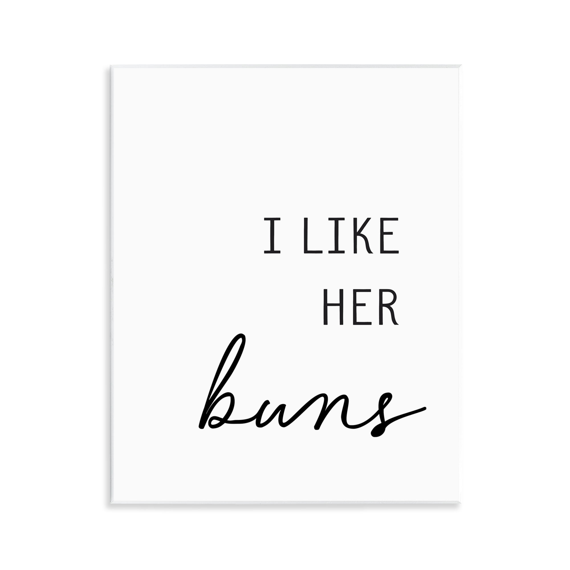 Like Her Buns Wall Plaque Art, design by Lettered and Lined