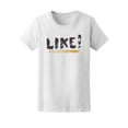 thumbnail image 1 of Like! Inspirational Quote T-Shirt Women -Image by Shutterstock, Female Small, 1 of 2