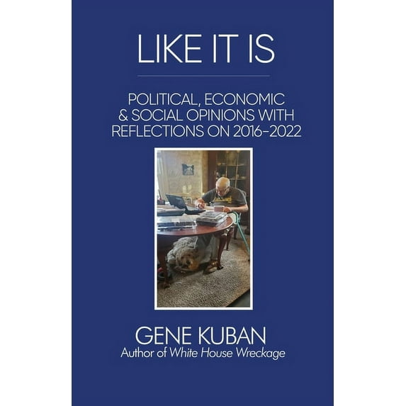 Like It Is: Political, Economic & Social Opinions with Reflections on 2016-2022, (Paperback)