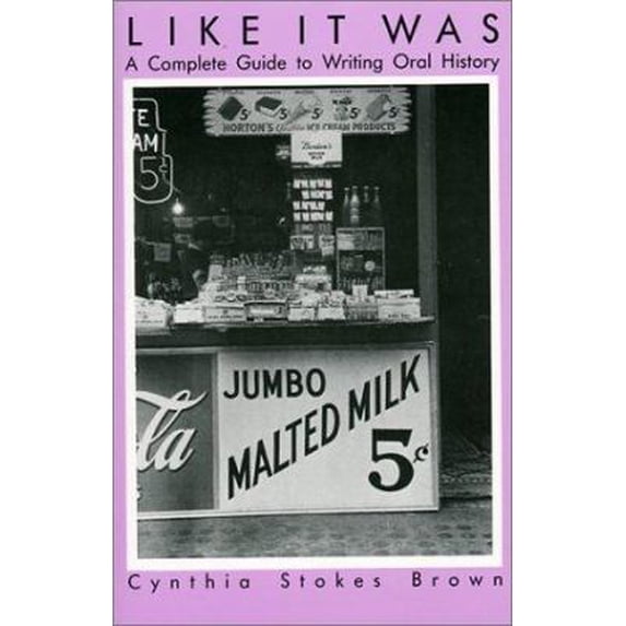 Pre-Owned Like It Was: A Complete Guide to Writing Oral History (Paperback) 0915924129 9780915924127