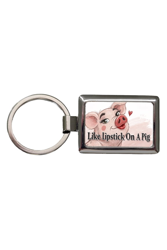 Like Lipstick On A Pig Funny Ugly Saying Metal Rectangle Keychain