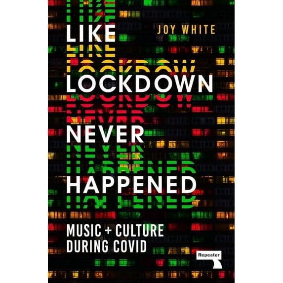 Like Lockdown Never Happened: Music and Culture During Covid, (Paperback)