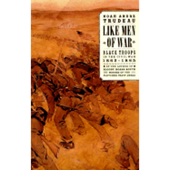 Pre-Owned Like Men of War: Black Troops in the Civil War, 1862-1865 (Hardcover) 0316853259 9780316853255
