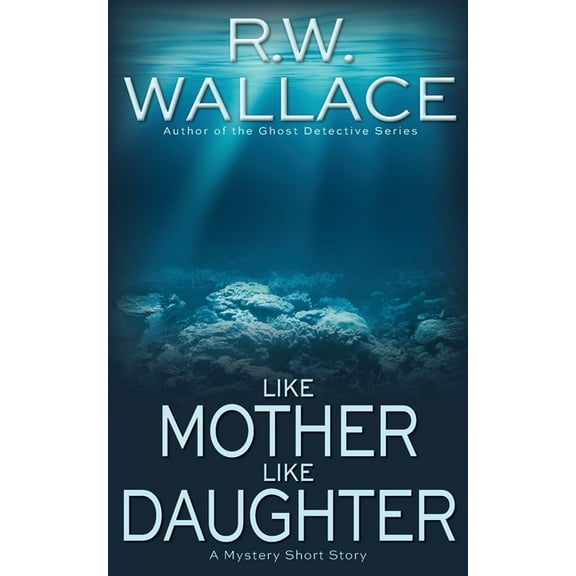 Like Mother Like Daughter: A Mystery Short Story, (Paperback)
