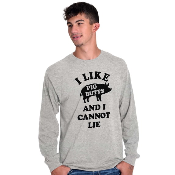 Like Pig Butts Cannot Lie Bacon Lover Long Sleeve TShirt Men Women Brisco Brands S
