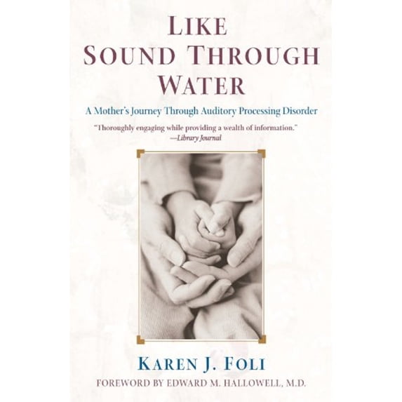 Pre-Owned Like Sound Through Water: A Mother's Journey Through Auditory Processing Disorder (Paperback) 074342199X 9780743421997