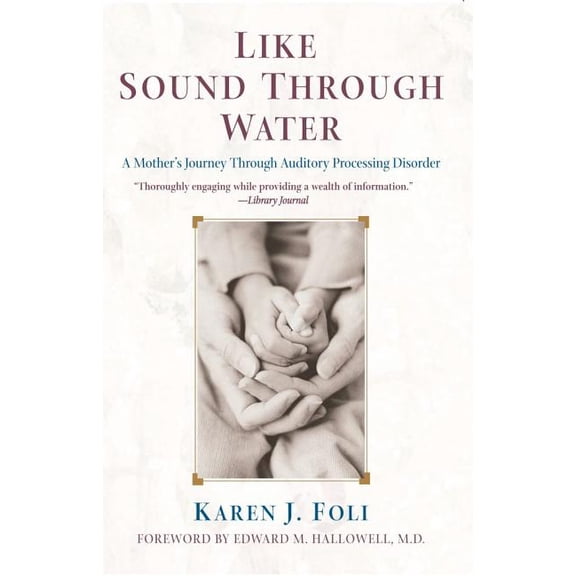 Like Sound Through Water : A Mother's Journey Through Auditory Processing Disorder (Paperback)