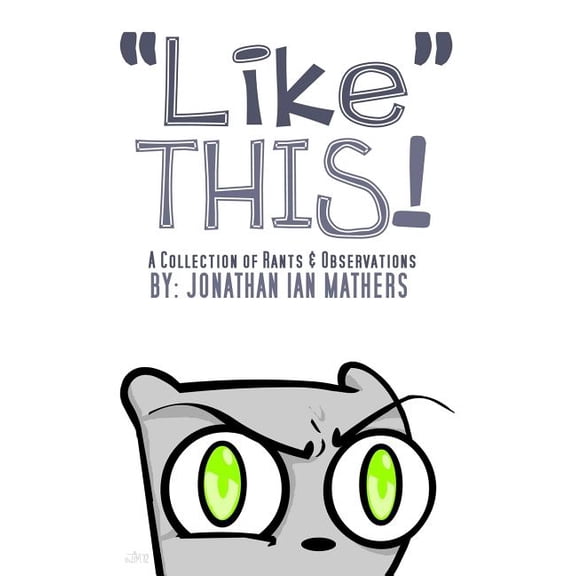 "Like" THIS! A Collection Rants & Observations (Paperback)