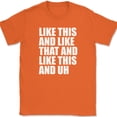 thumbnail image 1 of Like This and Like That T-Shirt Funny Song Music Lyrics Humor Novelty Text Tee - Orange, 5XL, 1 of 1