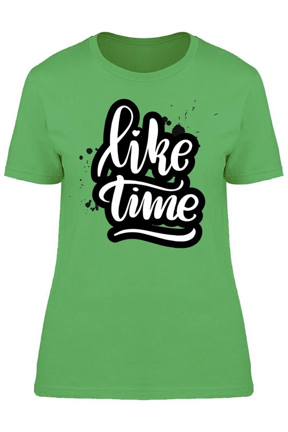 Like Time T-Shirt Women -Image by Shutterstock, Female Small