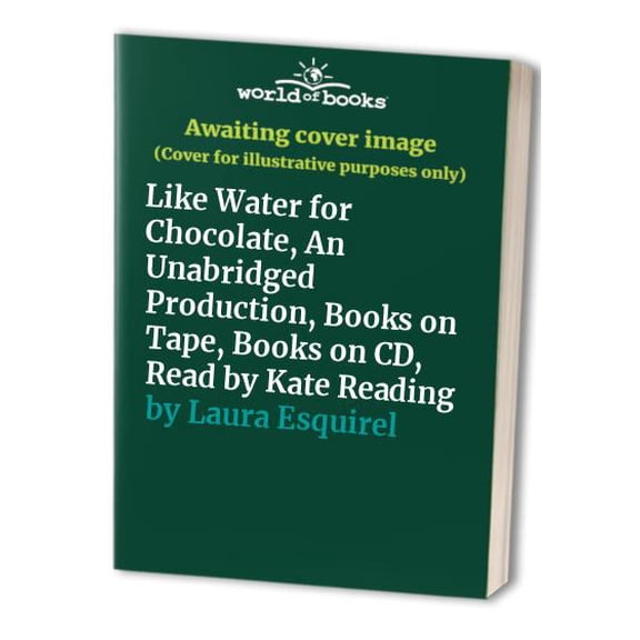 Pre-Owned Like Water for Chocolate, An Unabridged Production, Books on Tape, Books on CD, Read by Kate Reading Paperback