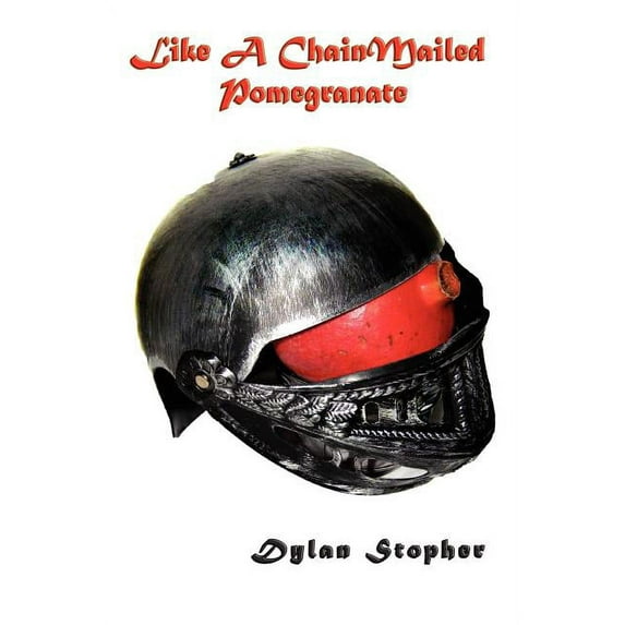 Like a Chainmailed Pomegranate (Paperback)