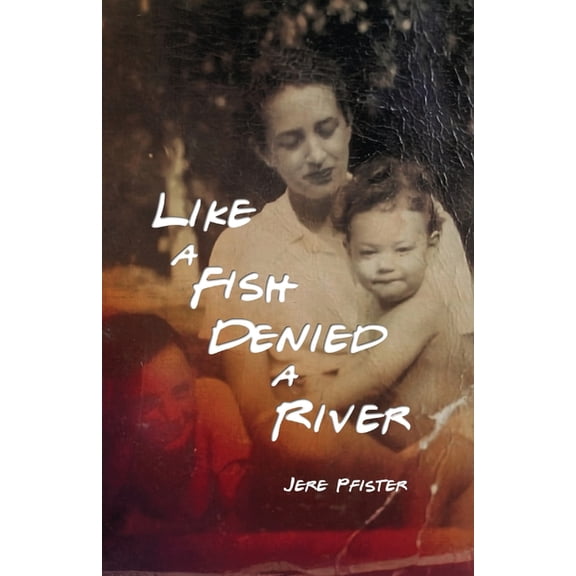 Like a Fish Denied a River, (Paperback)