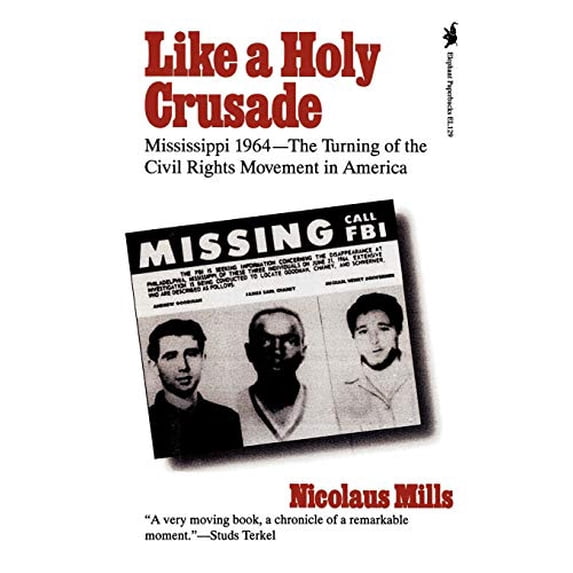 Pre-Owned Like a Holy Crusade: Mississippi 1964 -- The Turning of the Civil Rights Movement in America (Paperback) 1566630266 9781566630269