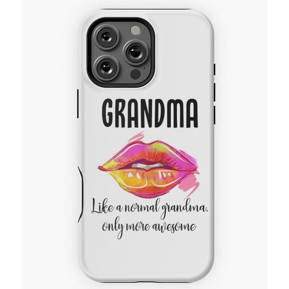 Like a Normal Grandma But Cooler Phone Case for iPhone 16 15 14 13 12 11 Pro Max