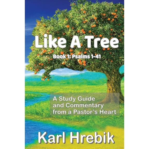 Like a Tree: Book 1: Psalms 1-41, (Paperback)