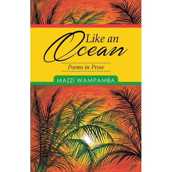 Like an Ocean: Poems in Prose (Paperback) by Mazzi Wampamba