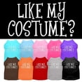 thumbnail image 1 of Halloween Pet Dog  Cat Shirt Screen Printed, "Like My Costume?", 1 of 10