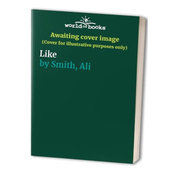 Pre-Owned Like: A Novel (Hardcover) 0151003505 9780151003501