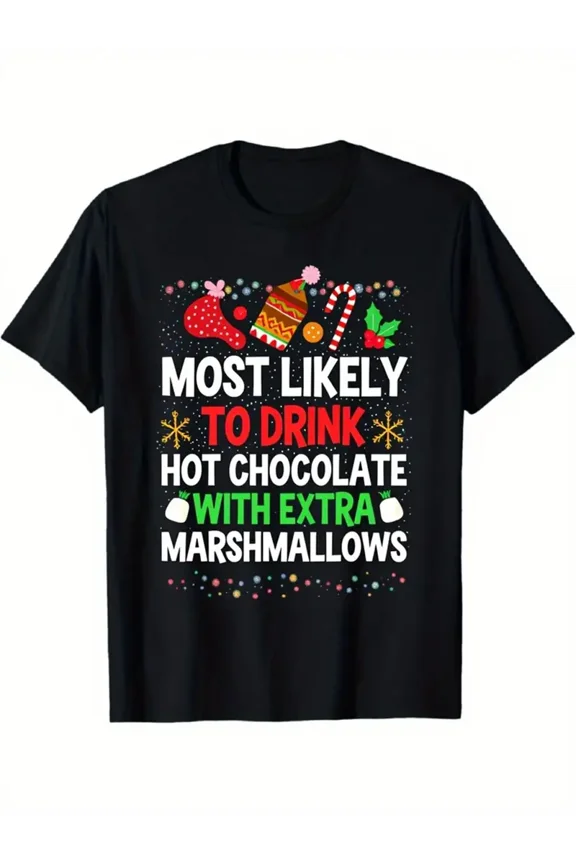 Most Likely to Drink Hot Chocolate with Extra Marshmallows T-Shirt - Winter-Themed Hot Cocoa & Marshmallow Print, Unisex Casual Short Sleeve Crewneck Tee for Men &, Christmas